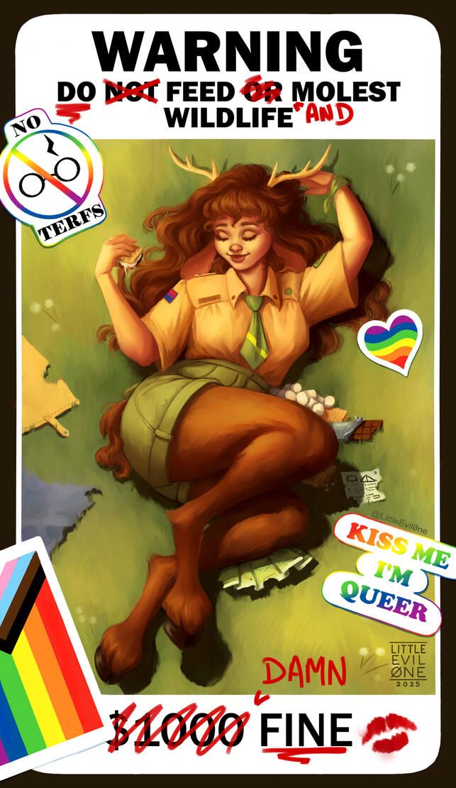 Chloe Pride A vandalized warning poster which originally read "WARNING DO NOT FEED OR MOLEST WILDLIFE $1000 FINE" but now reads 'WARNING DO FEED AND MOLEST WILDLIFE. DAMN FINE" The sign is covered in pride stickers. The image in the poster is a satyr girl laying in th