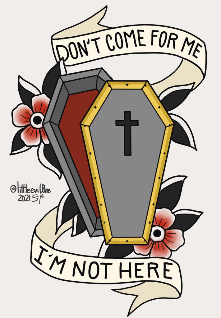Empty An open empty coffin with flowers around it and a banner that reads "Don't come for me I'm not here"